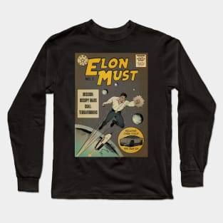 Elon occupying and terraforming Mars. Long Sleeve T-Shirt